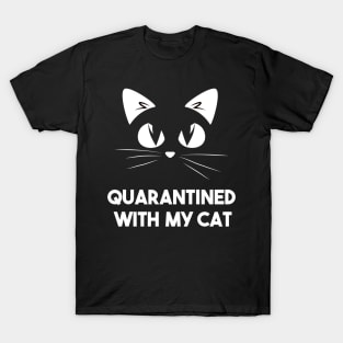 Quarantined with my cat T-Shirt